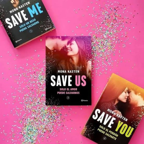 Trilogía Save. Save Me/ Save You/ Save Us Nuevo- Mona Kasten
