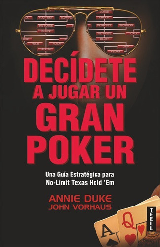 Libro Decã­dete A Jugar Un Gran Poker - Duke, Annie;vorha...