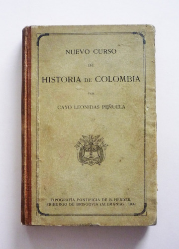 Nuevo Curso De Historia De Colombia - Cayo Leonidas Peñuela