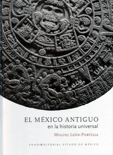 El México antiguo en la historia universal, de MIGUEL LEON-PORTILLA. Serie 6074954357, vol. 1. Editorial Ediciones y Distribuciones Dipon Ltda., tapa blanda, edición 2015 en español, 2015