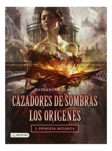Libro Cazadores De Sombras Los Origenes Princesa Mecani *cjs