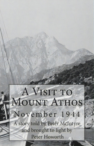 A Visit To Mount Athos, De George G Spanos. Editorial Athos Press, Tapa Blanda En Inglés
