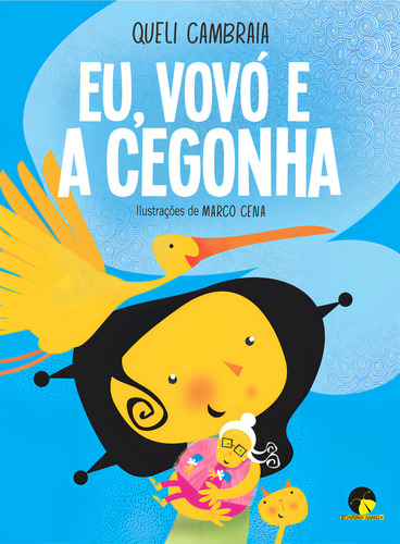 Eu, Vovo E A Cegonha: Eu, Vovo E A Cegonha, De Cambraia, Queli. Editora Besourobox, Capa Mole, Edição 1 Em Português, 2021
