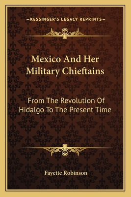 Libro Mexico And Her Military Chieftains: From The Revolu...