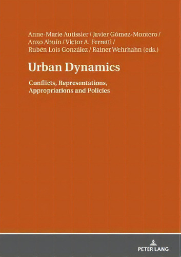 Urban Dynamics, De Anne-marie Autissier. Editorial Peter Lang Ag, Tapa Dura En Español