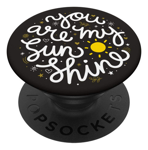 Hey Girl Boy You Are My Sunshine Popsockets Agarre Soporte