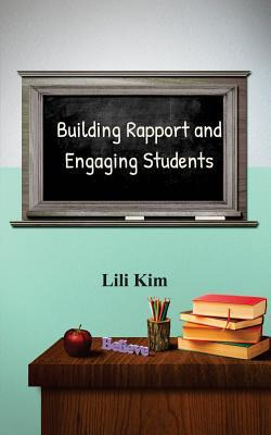 Libro Building Rapport And Engaging Students - Lili Kim