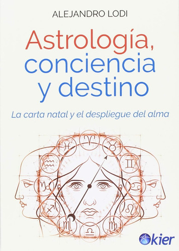 Astrología, Conciencia Y Destino: La Carta Natal 