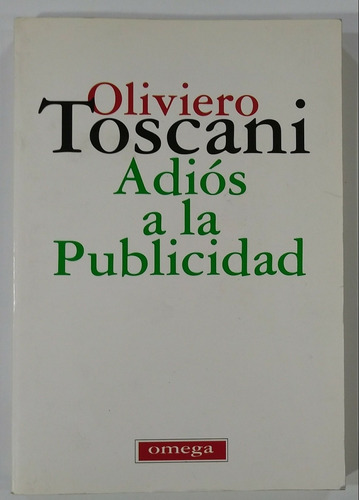 Adiós A La Publicidad-oliviero Toscani