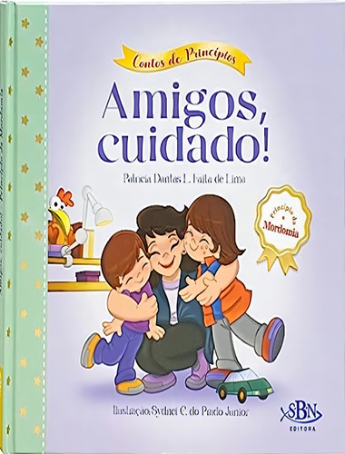 Contos De Principios: Mordomia - Amigos, Cuidado! (estrela Guia), De Lima, Patricia D L.faita De. Editora Todolivro, Capa Dura, Edição 1 Em Português, 2023