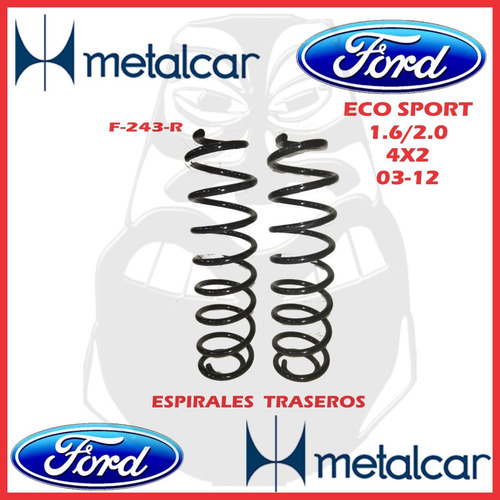 Espirales Trasero Ford Eco Sport 4x2 1.6/2.0 03-12