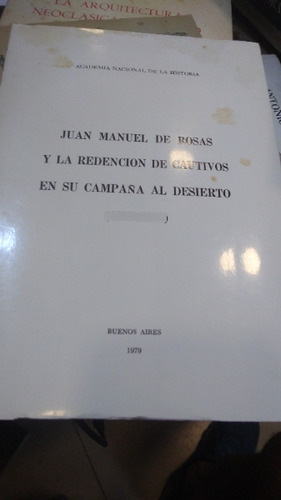 Rosas Y La Redención De Cautivos - En Su Campaña Al Desierto