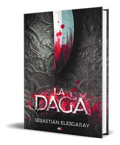 La Daga, De Sebastian Elesgaray. Editorial Del Nuevo Extremo, Tapa Blanda En Español, 2019