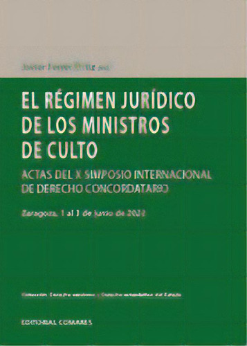 El Regimen Juridico De Los Ministros De Culto, De Ferrer Ortiz, Javier. Editorial Comares, Tapa Dura En Español