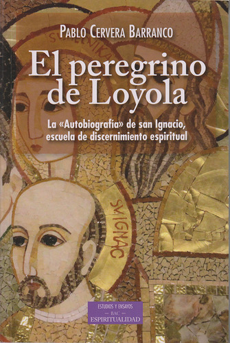 Libro El Peregrino De Loyola. La  Autobiografã­a  De San ...