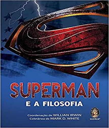 Superman E A Filosofia, De Willian; White, Mark D.. Editora Madras, Capa Mole, Edição 1 Em Português