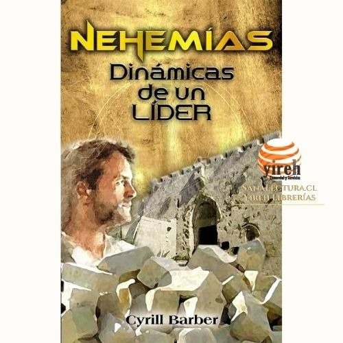 Nehemías Dinámica De Un Líder