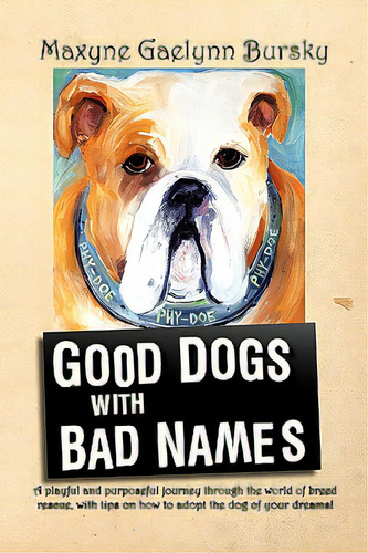 Good Dogs With Bad Names, De Bursky, Maxyne Gaelynn. Editorial Bursky Reporting Serv, Tapa Blanda En Inglés
