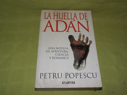 La Huella De Adán - Petru Popescu - Atlantida