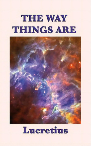 The Way Things Are, De Lucretius, Lucretius. Editorial Smk Books, Tapa Dura En Inglés