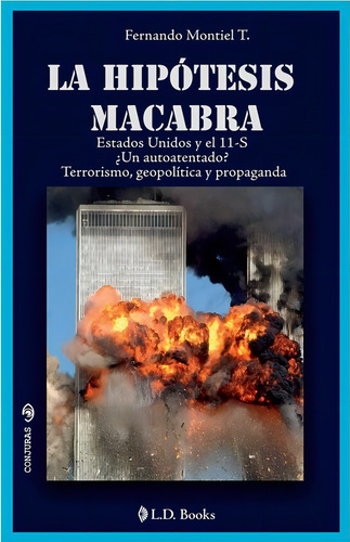 La Hipótesis Macabra(nueva Edición): , De Fernando Montiel., Vol. 1. Editorial L.d. Books, Tapa Pasta Blanda, Edición 1 En Español, 2013