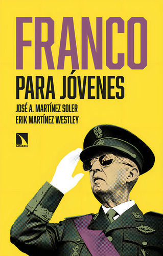 Franco Para Jovenes, De Martinez Soler,jose A. Editorial Los Libros De La Catarata En Español, 2024