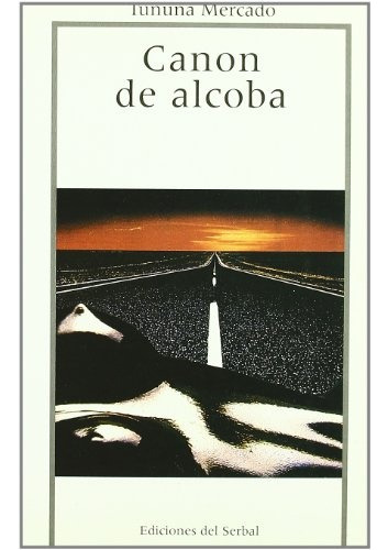 Canon De Alcoba - Mercado, Tununa, de Mercado, Tununa. Editorial Ediciones del Serbal, tapa blanda en español