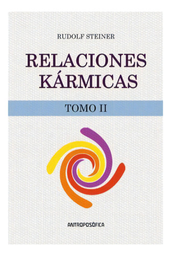 2. Relaciones Karmicas, De Rudolf Steiner. Editorial Editorial Antroposofica S.a., Tapa Blanda En Español, 2013