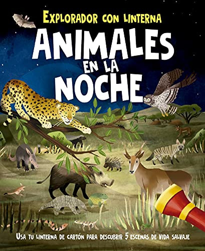 Animales En La Noche + Linterna: Explorador Con Linterna -pi