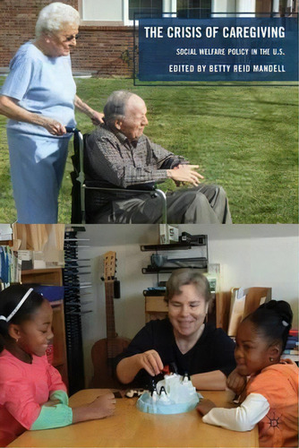 The Crisis Of Caregiving, De Betty Reid Mandell. Editorial Palgrave Macmillan, Tapa Dura En Inglés