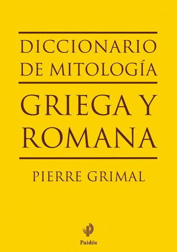 Diccionario De Mitologia Griega Y Romana - Grimal, Pierre