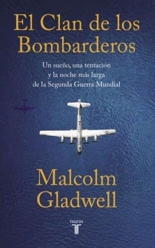 El Clan De Los Bombarderos Malcolm Gladwell Taurus
