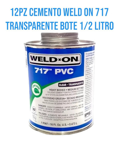12pz Cemento Weld On 717 Transparente Bote 1/2 Litro