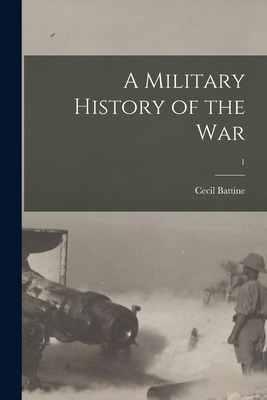 Libro A Military History Of The War; 1 - Battine, Cecil