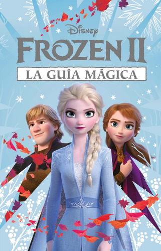 Frozen II: La guía mágica, de Disney. Licencias Editorial Altea, tapa blanda en español, 2019