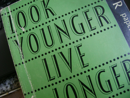 Look Younger Live Longer. Gayelord Hauser. 