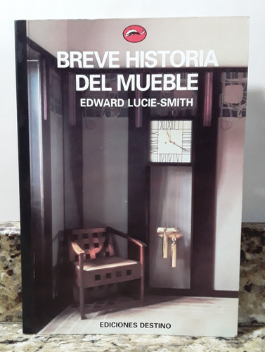 Libro Breve Historia Del Mueble - Edward Lucie-smith *
