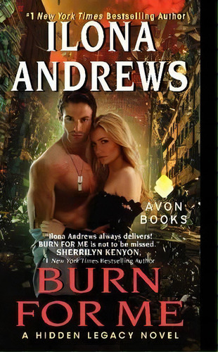 Burn For Me : A Hidden Legacy Novel, De Ilona Andrews. Editorial Harpercollins Publishers Inc, Tapa Blanda En Inglés