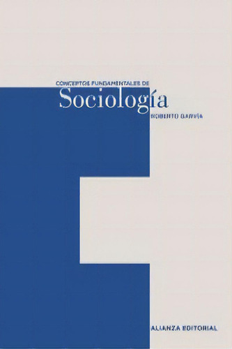 Conceptos Fundamentales De Sociologãâa, De Garvia, Roberto., Vol. 1. Editorial Alianza Editorial, Tapa Blanda En Español