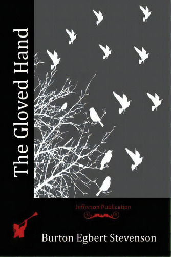 The Gloved Hand, De Stevenson, Burton Egbert. Editorial Createspace, Tapa Blanda En Inglés