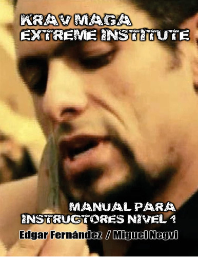 Libro: Krav Maga Extreme Institute - Manual Para Instructore