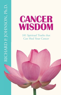 Libro Cancer Wisdom: 101 Spiritual Truths That Can Heal Y...