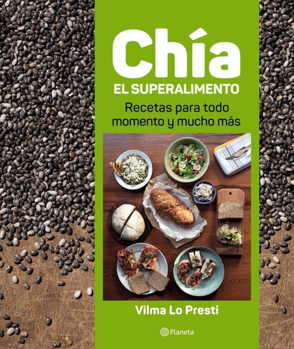 Chia, El Superalimento - Lo Presti, Vilma - Planeta