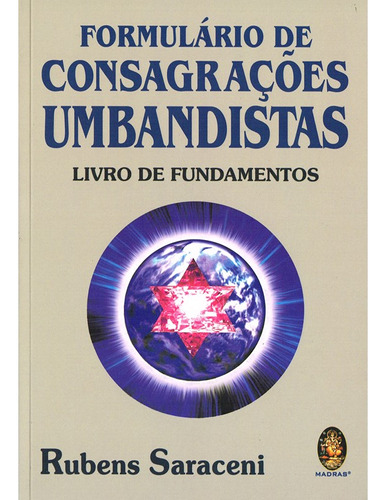 Formulário De Consagrações Umbandistas: Livro De Fundamen, De Saraceni, Rubens. Editora Madras, Capa Mole Em Português