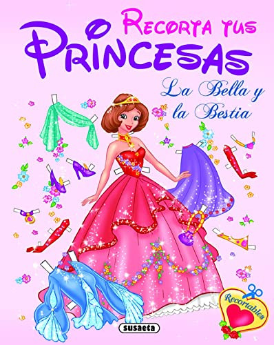 La Bella Y La Bestia -recorta Tus Princesas-, De Susaeta Ediciones. Editorial Susaeta Ediciones S A, Tapa Blanda En Español, 2023