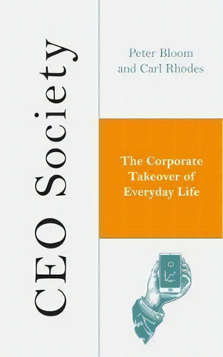 Ceo Society: The Corporate Takeover Of Everyday Life, De Peter Bloom., Vol. 1. Editorial Zed Books Ltd, Tapa Dura En Inglés