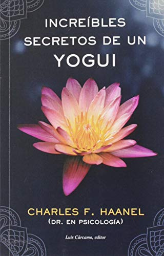 Libro Increibles Secretos De Un Yogui De Haanel Charles F  G