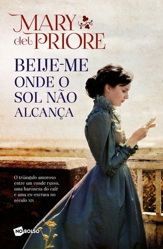 Pocket - Beije-me onde o sol não alcança - 2º ediç, de Priore, Mary Del. Editora Planeta do Brasil Ltda., capa mole em português, 2017