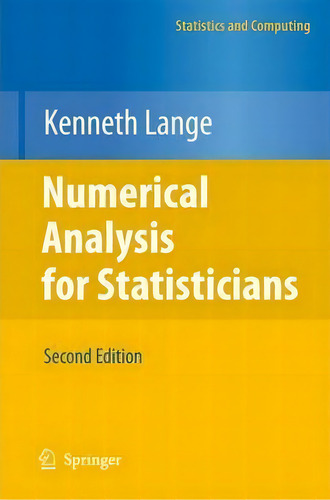 Numerical Analysis For Statisticians, De Kenneth Lange. Editorial Springer-verlag New York Inc., Tapa Dura En Inglés