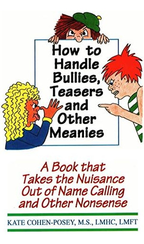 Libro: How To Handle Bullies, Teasers And Other Meanies: A